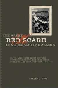 The Great Red Scare in World War One Alaska