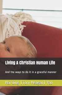Living A Christian Human Life