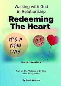 Walking with God in Relationship - Redeeming the Heart