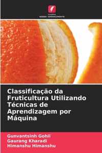 Classificacao da Fruticultura Utilizando Tecnicas de Aprendizagem por Maquina