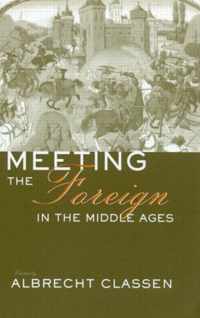 Meeting the Foreign in the Middle Ages