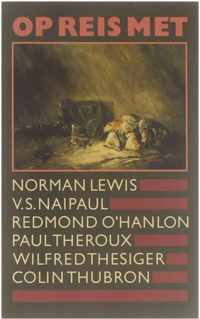 Op reis met N. Lewis, V.S. Naipaul,.....