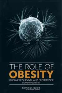 The Role of Obesity in Cancer Survival and Recurrence