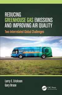 Reducing Greenhouse Gas Emissions and Improving  Air Quality