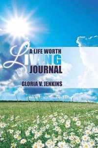 A Life Worth Living Journal