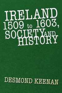 Ireland 1509 to 1603, Society and History