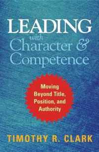 Leading With Character and Competence