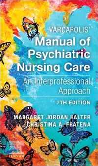 Varcarolis' Manual of Psychiatric Nursing Care