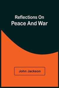 Reflections On Peace And War