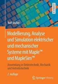 Modellierung, Analyse und Simulation elektrischer und mechanischer Systeme mit Maple (TM) und MapleSim (TM)