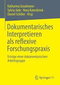 Dokumentarisches Interpretieren ALS Reflexive Forschungspraxis