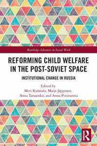 Reforming Child Welfare in the Post-Soviet Space