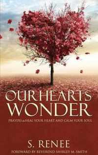 Our Hearts Wonder Prayers to Heal Your Heart and Calm Your Soul