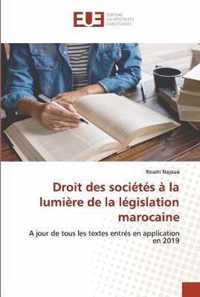 Droit des societes a la lumiere de la legislation marocaine