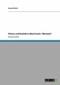 Fiktion und Realitat in Max Frischs Montauk
