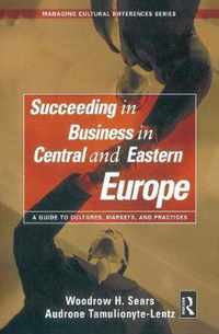 Succeeding in Business in Central and Eastern Europe