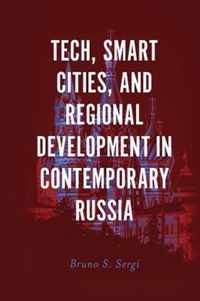 Tech, Smart Cities, and Regional Development in Contemporary Russia