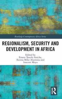 Regionalism, Security and Development in Africa