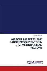 Airport Markets and Labor Productivity in U.S. Metropolitan Regions