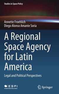 A Regional Space Agency for Latin America