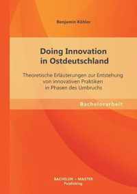 Doing Innovation in Ostdeutschland