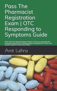 Pass The Pharmacist Registration Exam OTC Responding to Symptoms Guide