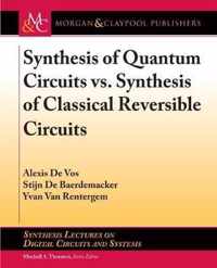 Synthesis of Quantum Circuits vs. Synthesis of Classical Reversible Circuits