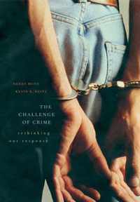 The Challenge of Crime - Rethinking Our Response