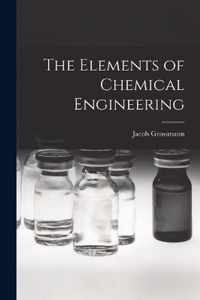 The Elements of Chemical Engineering