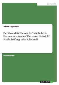 Der Grund fur Heinrichs 'miselsuht' in Hartmann von Aues Der arme Heinrich. Strafe, Prufung oder Schicksal?