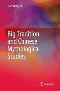 Big Tradition and Chinese Mythological Studies