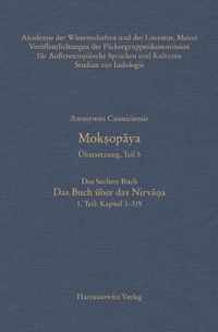 MokÂ¿opaya. Ãbersetzung, Teil 5, Das Sechste Buch. Das Buch Ã¼ber das NirvaÂ¿a. 1. Teil: Kapitel 1-119