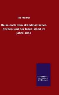 Reise nach dem skandinavischen Norden und der Insel Island im Jahre 1845