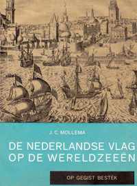 Op gegist bestek / De Nederlandse vlag op de wereldzeeën