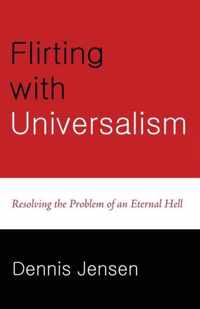 Flirting with Universalism