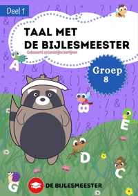 Taal met De Bijlesmeester - Groep 8 - Deel 1 - Cito - Oefenen - Kinderen - Boeken - Leren - School - Kinderen - Oefenschrift - Studeren - Leuke Teksten - Citotoets - LVS geschikt - Gebaseerd op Landelijke Leerlijnen