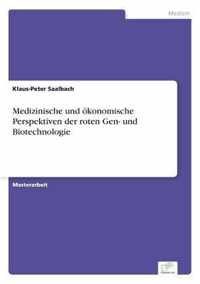 Medizinische und oekonomische Perspektiven der roten Gen- und Biotechnologie