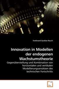 Innovation in Modellen der endogenen Wachstumstheorie