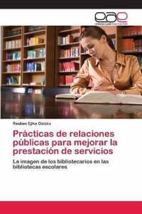 Practicas de relaciones publicas para mejorar la prestacion de servicios