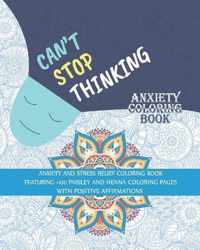 Can't Stop Thinking Anxiety Coloring Book