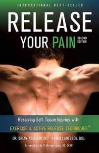 Release Your Pain - Resolving Soft Tissue Injuries with Exercise and Active Release Techniques