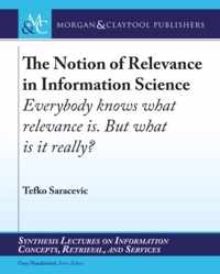 The Notion of Relevance in Information Science