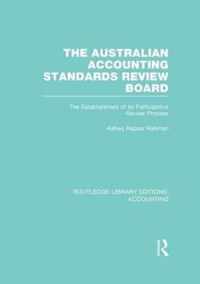 The Australian Accounting Standards Review Board (Rle Accounting): The Establishment of Its Participative Review Process