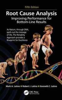 Root Cause Analysis Improving Performance for BottomLine Results, Fifth Edition