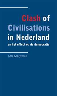 Clash Of Civilisations In Nederland En Het Effect Op De Democratie