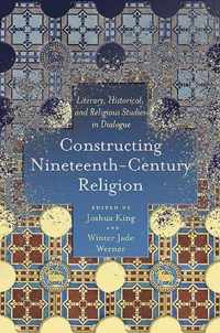 Constructing Nineteenth-Century Religion