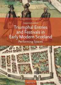 Triumphal Entries and Festivals in Early Modern Scotland