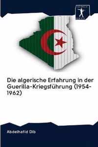 Die algerische Erfahrung in der Guerilla-Kriegsfuhrung (1954-1962)