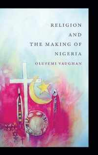 Religion and the Making of Nigeria