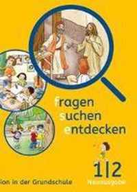 fragen - suchen - entdecken. Ausgabe für Bayern. Schülerbuch 1./2. Schuljahr. Religion in der Grundschule